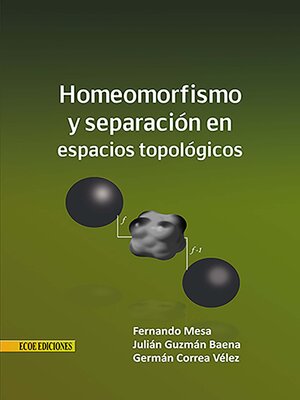 cover image of Homeomorfismo y separación en espacios topológicos